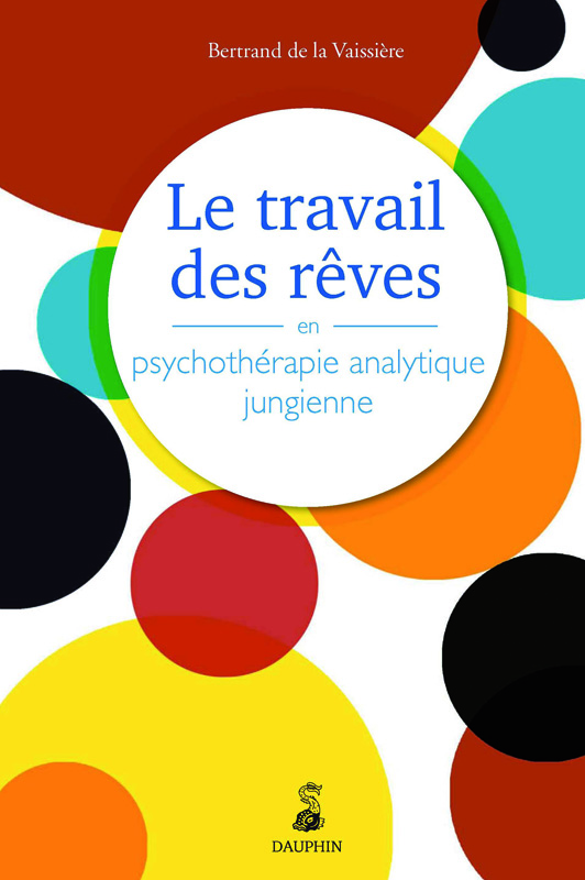Le travail des rêves en psychothérapie analytique jungienne (2013)